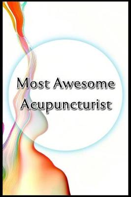 Book cover for Most Awesome Acupuncturist