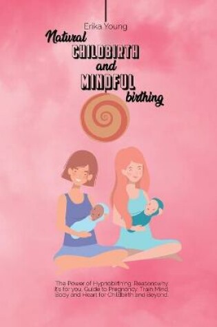 Cover of Natural Childbirth and Mindful Birthing