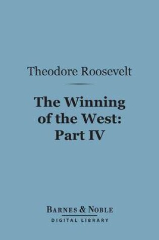 Cover of The Winning of the West (Barnes & Noble Digital Library)