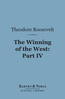 Cover of The Winning of the West (Barnes & Noble Digital Library)