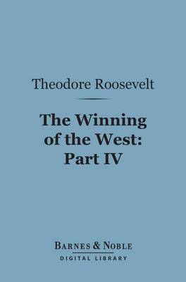 Book cover for The Winning of the West (Barnes & Noble Digital Library)