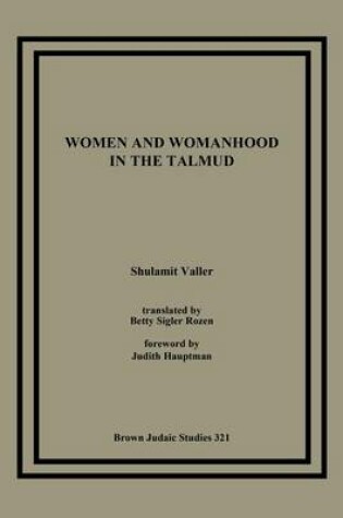 Cover of Women and Womanhood in the Talmud