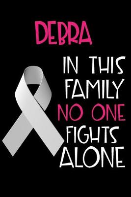 Book cover for DEBRA In This Family No One Fights Alone