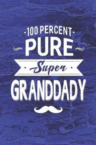 Cover of 100 Percent Pure Super Granddady