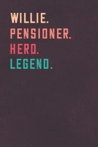 Cover of Willie. Pensioner. Hero. Legend.