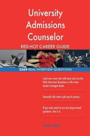 Cover of University Admissions Counselor RED-HOT Career; 2569 REAL Interview Questions