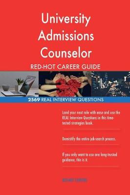 Book cover for University Admissions Counselor RED-HOT Career; 2569 REAL Interview Questions