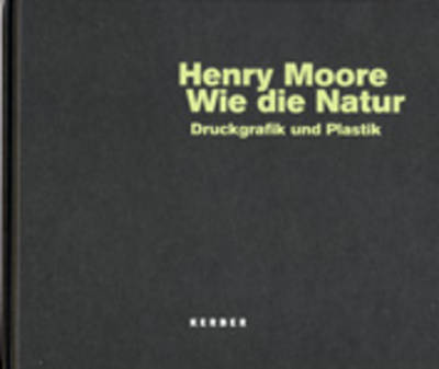 Book cover for Henry Moore - Wie Die Natur