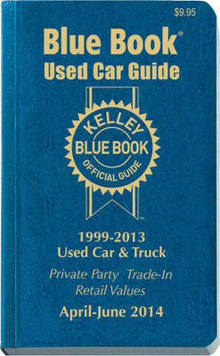 Book cover for Kelley Blue Book Used Car Guide Consumer Edition April-June 2014