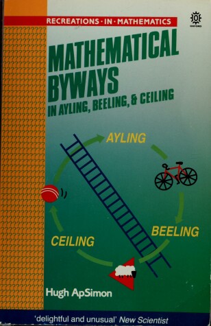 Book cover for Mathematical Byways in Ayling, Beeling and Ceiling