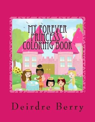 Book cover for My Forever Princess - The Coloring Book Version