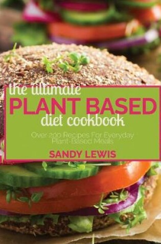 Cover of The Ultimate Plant Based Diet Cookbook