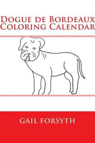 Cover of Dogue de Bordeaux Coloring Calendar