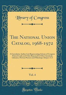 Book cover for The National Union Catalog, 1968-1972, Vol. 4