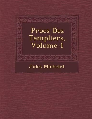 Book cover for Proc S Des Templiers, Volume 1