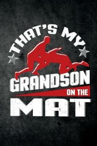 Cover of That's My Grandson On The Mat