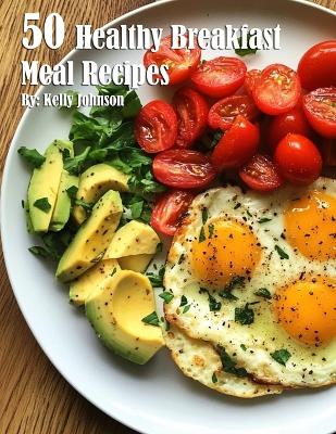 Book cover for 50 Healthy Breakfast Meal Recipes