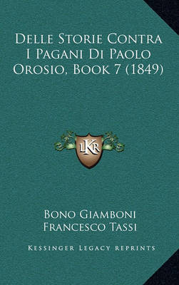 Book cover for Delle Storie Contra I Pagani Di Paolo Orosio, Book 7 (1849)
