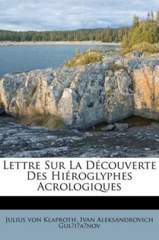 Cover of Lettre Sur La D Couverte Des Hi Roglyphes Acrologiques