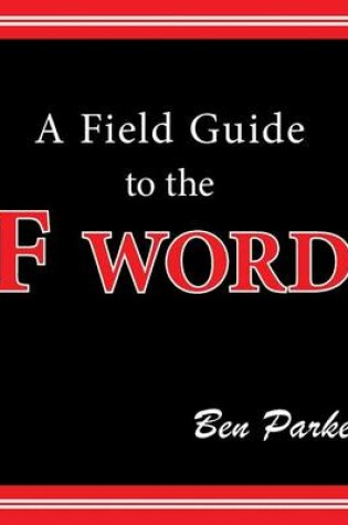 Cover of A Field Guide to the F Word