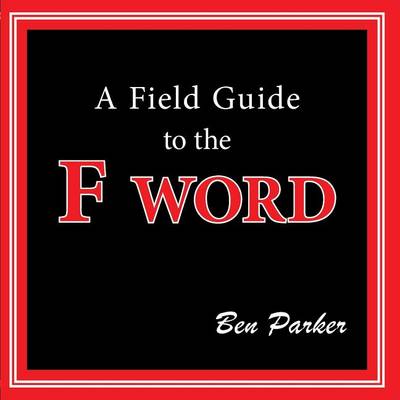 Book cover for A Field Guide to the F Word