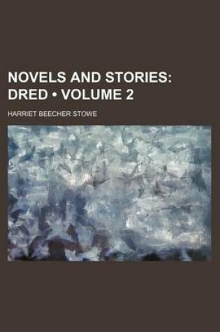 Cover of Novels and Stories (Volume 2); Dred