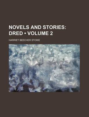 Book cover for Novels and Stories (Volume 2); Dred