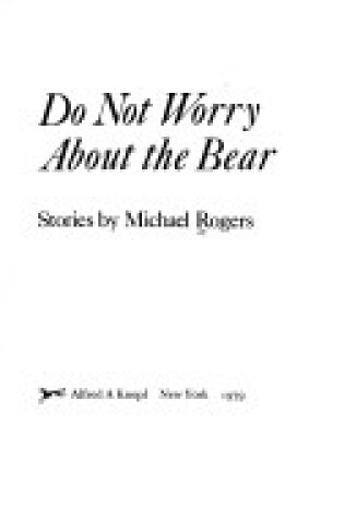 Cover of Do Not Worry about the Bear