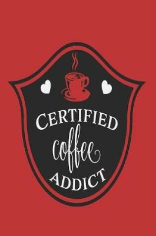 Cover of Certified Coffee Addict