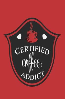 Book cover for Certified Coffee Addict