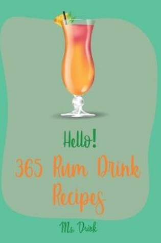 Cover of Hello! 365 Rum Drink Recipes