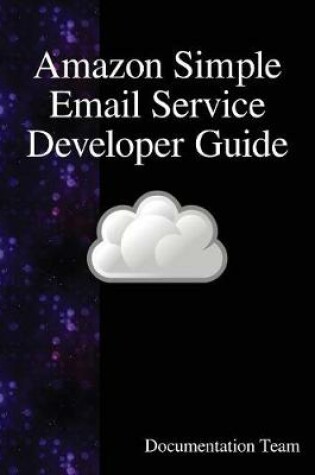 Cover of Amazon Simple Email Service Developer Guide