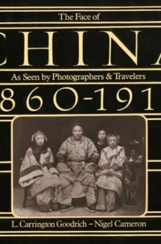 Cover of The Face of China 1860 - 1912
