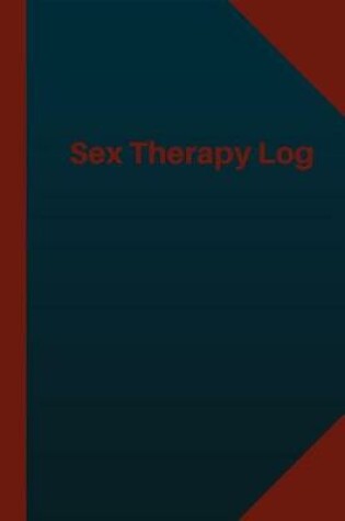 Cover of Sex Therapy Log (Logbook, Journal - 124 pages 6x9 inches)