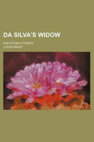 Cover of Da Silva's Widow; And Other Stories