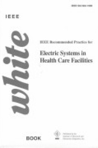 Cover of IEEE Recommended Practice for Electric Systems in Health Care Facilities, 602-1996