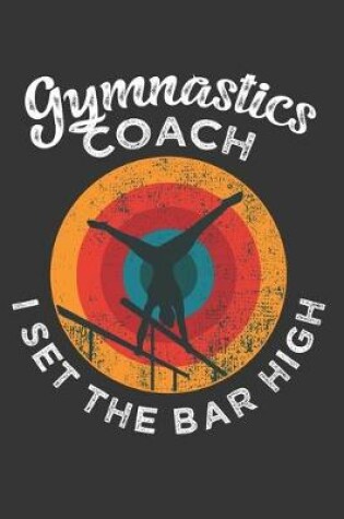 Cover of Gymnastics Coach I Set the Bar High