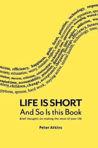 Cover of Life Is Short And So Is This Book