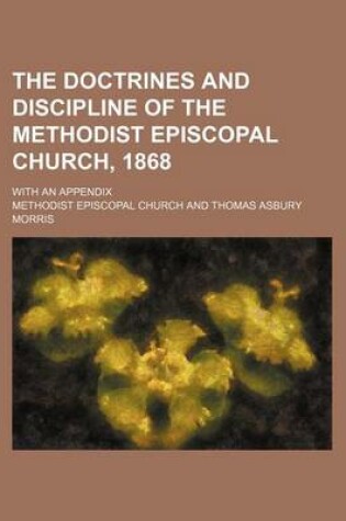 Cover of The Doctrines and Discipline of the Methodist Episcopal Church, 1868; With an Appendix