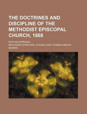 Book cover for The Doctrines and Discipline of the Methodist Episcopal Church, 1868; With an Appendix