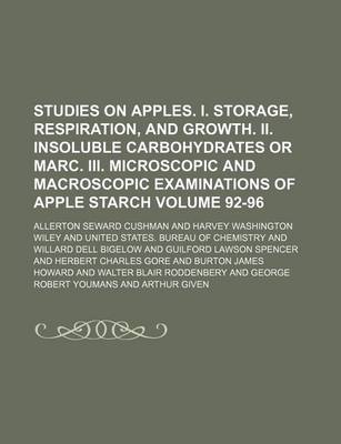 Book cover for Studies on Apples. I. Storage, Respiration, and Growth. II. Insoluble Carbohydrates or Marc. III. Microscopic and Macroscopic Examinations of Apple Starch Volume 92-96