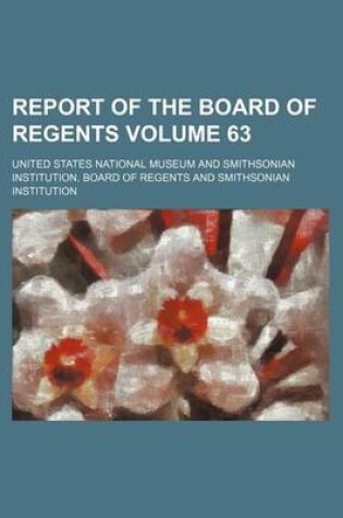 Cover of Report of the Board of Regents Volume 63