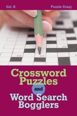 Book cover for Crossword Puzzles And Word Search Bogglers Vol. 6