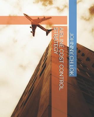 Book cover for Airline Cost Control Strategy