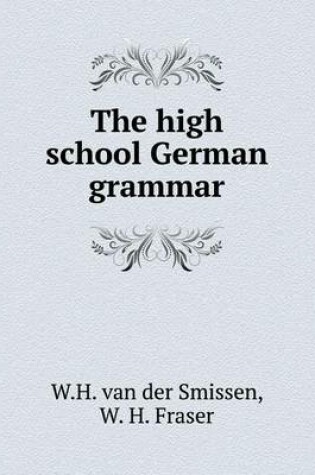 Cover of The high school German grammar