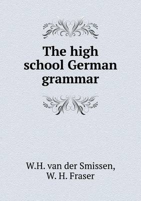 Book cover for The high school German grammar