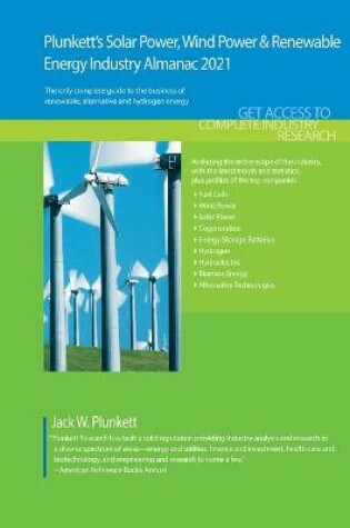 Cover of Plunkett's Solar Power, Wind Power & Renewable Energy Industry Almanac 2021