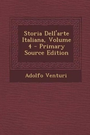 Cover of Storia Dell'arte Italiana, Volume 4 - Primary Source Edition