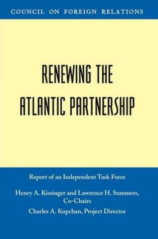 Cover of Renewing the Atlantic Partnership: Report of an Independent Task Force Sponsored by the Council on Foreign Relations