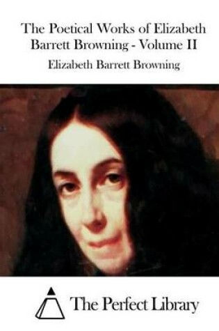 Cover of The Poetical Works of Elizabeth Barrett Browning - Volume II